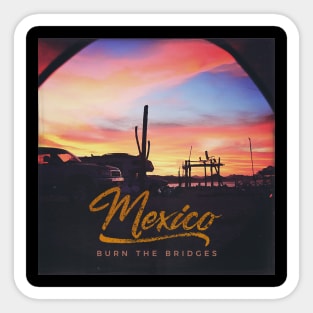 Mexico by Burn the Bridges Sticker